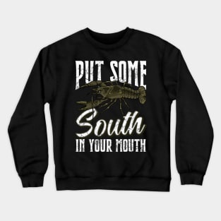 Crawfish Put Some South In Your Mouth Crewneck Sweatshirt